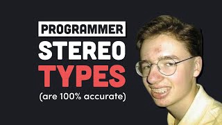 10 Programmer Stereotypes