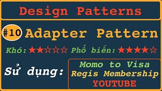 Adapter Pattern: module exports MoMo to Visa Card để đăng ký HỘI VIÊN trên YOUTUBE | Design Patterns