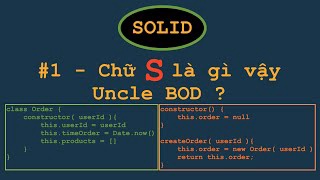 Áp dụng nguyên tắc SOLID vào dự án eCommerce | Chữ S ở đây là gì? | Phần 1 | Series SOLID Javascript