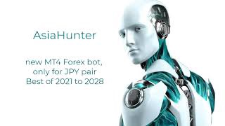 AsiaHunter - Bot Forex chất nhất 2023 chỉ đánh JPY