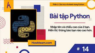 Bài tập #Python​ tự luyện -Bài 14: Nhập tên, chiều cao và so sánh chiều cao | #Kteam​ #Howkteam