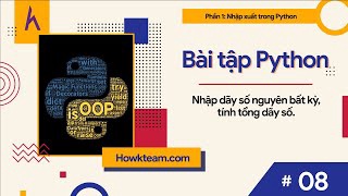 Bài tập #Python​ tự luyện - Bài 8: Tính tổng dãy số nguyên bất kỳ |#Kteam​ #Howkteam