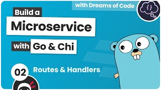 Build a Microservice with Go #2 - Routes & Handlers