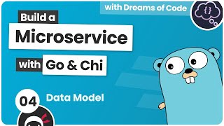 Build a Microservice with Go #4 - Data Model