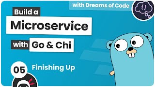 Build a Microservice with Go #5 - Finishing the API