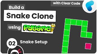 Build a Snake Clone with Pygame #2 - Snake Setup