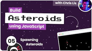 Build an Asteroids Game Using JavaScript #5 - Spawning Asteroids