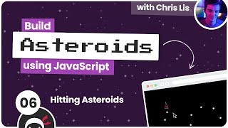 Build an Asteroids Game Using JavaScript #6 - Hitting Asteroids