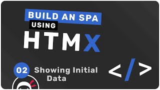 Build an "SPA" with HTMX #2 - Showing Initial Data