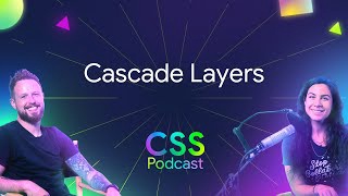 Cascade layers | The CSS Podcast