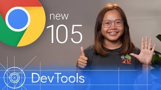 Chrome 105 - What’s New in DevTools