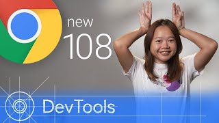 Chrome 108 - What’s New in DevTools