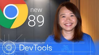 Chrome 89 - What’s New in DevTools