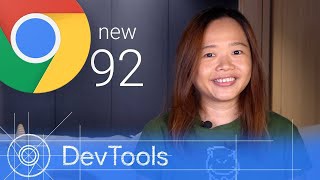 Chrome 92 - What’s New in DevTools