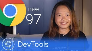 Chrome 97 - What’s New in DevTools