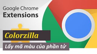 Chrome Extension - Colorzilla lấy mã màu của phần tử trên website