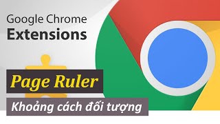 Chrome Extension - Page Ruler đo khoảng cách đối tượng