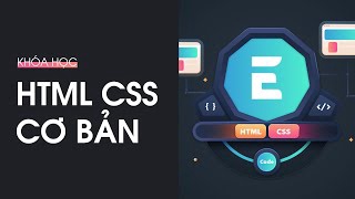 [Chương 7] Bài 11: Một vài CSS hữu ích khác