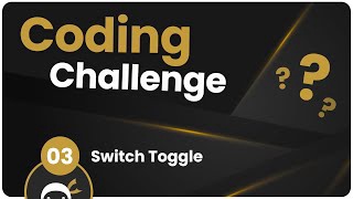 Coding Challenge #3 - Toggle Switch