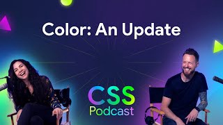 Color functions: An update | The CSS Podcast