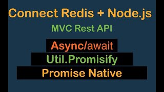 Connect Nodejs Redis async await với 3 level khác nhau và cách nào hiệu quả hơn | redis tutorial