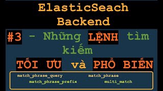 Elasticsearch Bạn có CHẮC là bạn sử dụng ĐÚNG những lệnh SEARCH dữ liệu của các tình huống SAU ĐÂY ?