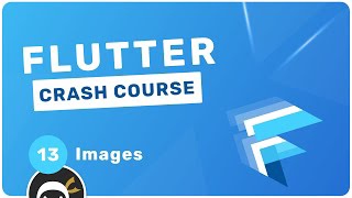 Flutter Crash Course #13 - Images