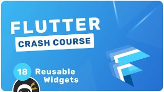 Flutter Crash Course #18 - Making Re-usable Widgets