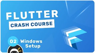 Flutter Crash Course #2 - Installing on Windows