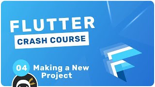 Flutter Crash Course #4 - Making a New Flutter Project