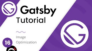 Gatsby Tutorial #16 - Optimized Images