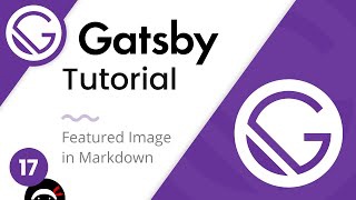 Gatsby Tutorial #17 - Featured Images