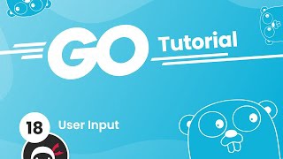 Go (Golang) Tutorial #18 - User Input