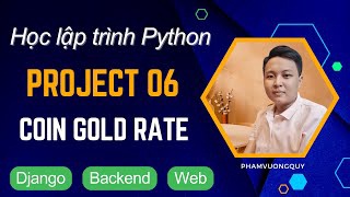 Học lập trình Python - Project 06 - Web Giá Vàng, Coin Django (API)