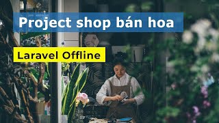 Học Laravel Offline - Demo website bán hoa