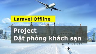 Học Laravel Offline - Demo website đặt phòng khách sạn - Minh Sang