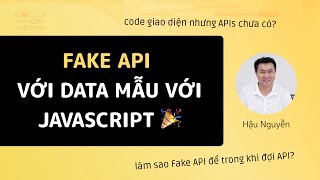 Javascript - Hướng dẫn fake API với dữ liệu mẫu ?