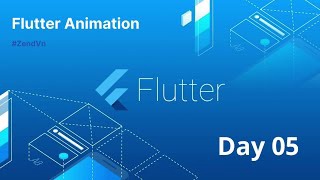 Kiến thức lập trình - Flutter - Dart - Flutter Animation - Phần 5