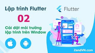 Lập trình Flutter - 02 Cài đặt môi trường lập trình trên Window