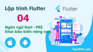 Lập trình Flutter - 04 Ngôn ngữ Dart - 02 Khai báo biến nâng cao