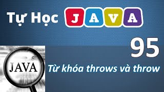Lập trình Java - 95 Từ khóa throws và throw