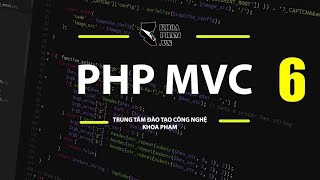 LẬP TRÌNH PHP THEO MÔ HÌNH MVC [BUỔI 6] - CÁC VẤN ĐỀ KHÁC