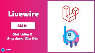 Laravel Livewire: 01 Giới thiệu và ứng dụng đầu tiên