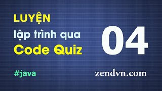 Luyện lập trình qua các đoạn code ngắn - Java - Câu 04