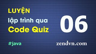 Luyện lập trình qua các đoạn code ngắn - Java - Câu 06