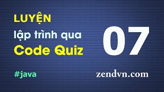 Luyện lập trình qua các đoạn code ngắn - Java - Câu 07