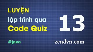 Luyện lập trình qua các đoạn code ngắn - Java - Câu 13