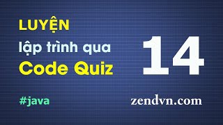 Luyện lập trình qua các đoạn code ngắn - Java - Câu 14