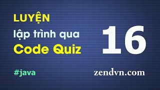 Luyện lập trình qua các đoạn code ngắn - Java - Câu 16