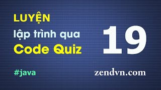 Luyện lập trình qua các đoạn code ngắn - Java - Câu 19